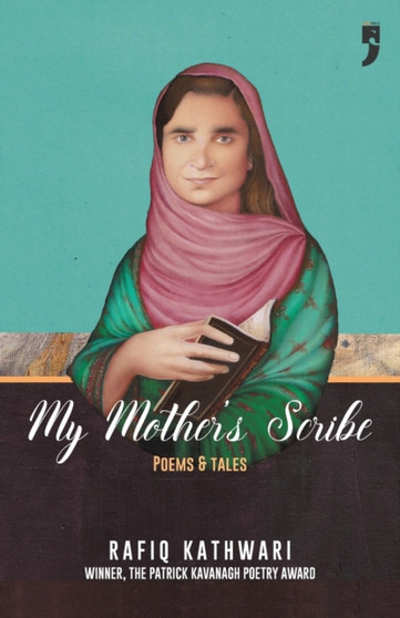 My Mother's Scribe : Poems and Tales by Rafiq Kathwari - Paperback
