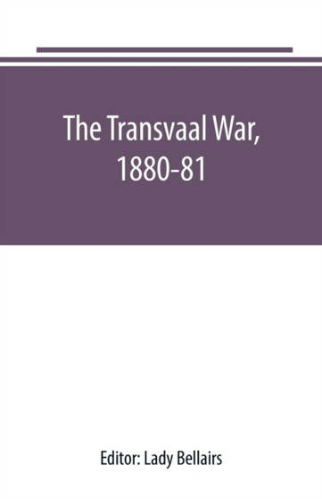 The Transvaal War, 1880-81 by Lady Bellairs - Paperback