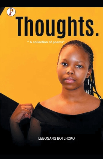 Thoughts : A collection of poems by Lebogang Botlhoko - Paperback