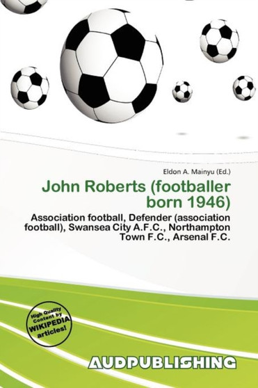 John Roberts (Footballer Born 1946) by Eldon A Mainyu - Paperback