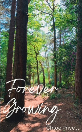 Forever Growing by Chloe Privett - Paperback