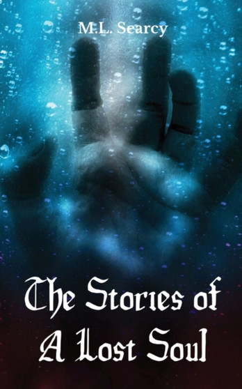The Stories of a Lost Soul by M L Searcy - Paperback