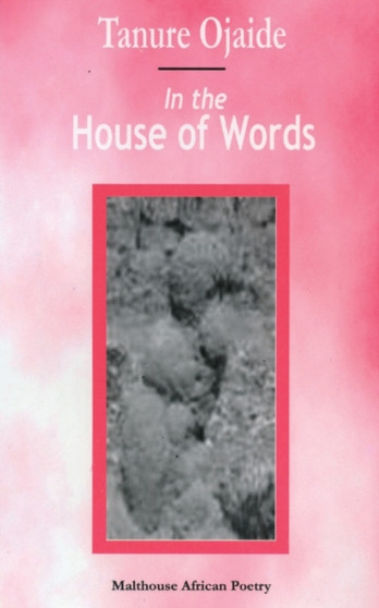 In the House of Words by Tanure Ojaide - Paperback