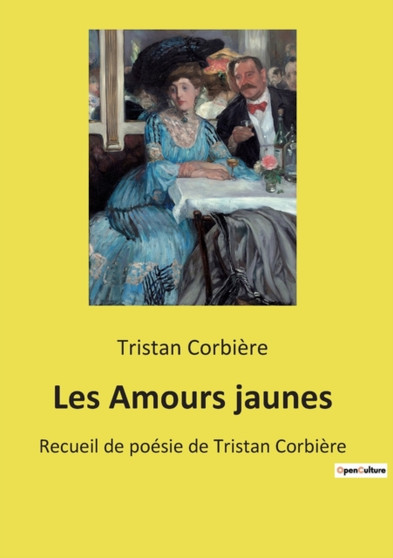 Les Amours jaunes : Recueil de poesie de Tristan Corbiere by Tristan Corbiere - Paperback
