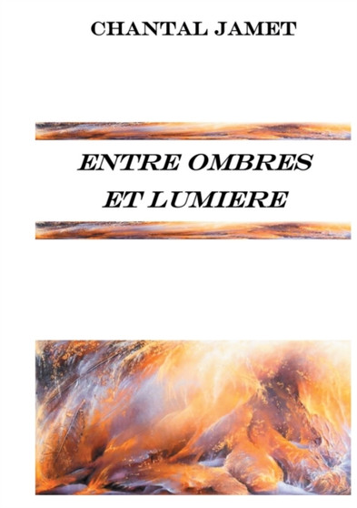 Entre ombres et lumiere by Chantal Jamet - Paperback