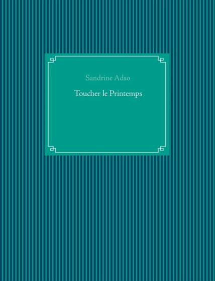Toucher le Printemps by Sandrine Adso - Paperback