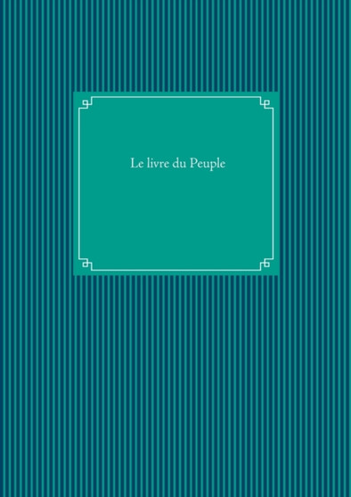 Le livre du Peuple by Guillaume Dubourdeau - Paperback