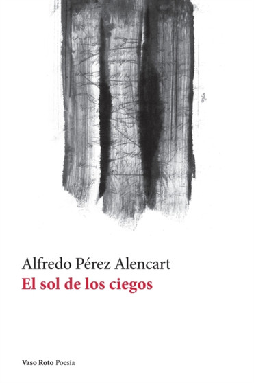 El sol de los ciegos by Alfredo Perez Alencart - Paperback