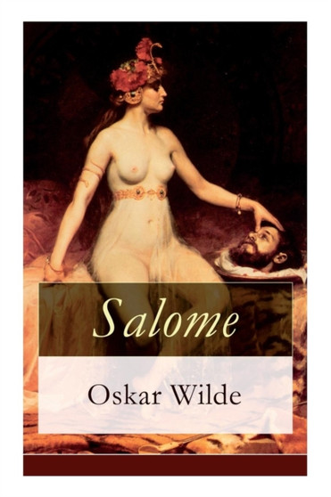 Salome : Trag die in einem Aufzuge: Nach Oskar Wilde's gleichnamiger Dichtung by Oskar Wilde - Paperback