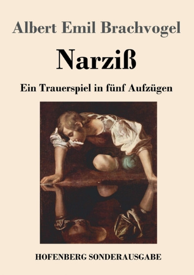 Narziss : Ein Trauerspiel in funf Aufzugen by Albert Emil Brachvogel - Paperback