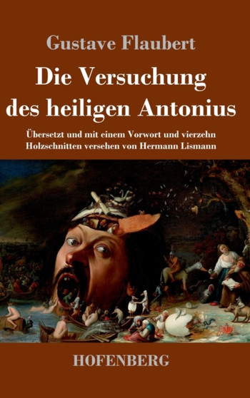 Die Versuchung des heiligen Antonius : Ubersetzt und mit einem Vorwort und vierzehn Holzschnitten versehen von Hermann Lismann by Gustave Flaubert - Hardback