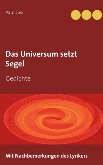 Das Universum setzt Segel : Gedichte by Paul Gisi - Paperback