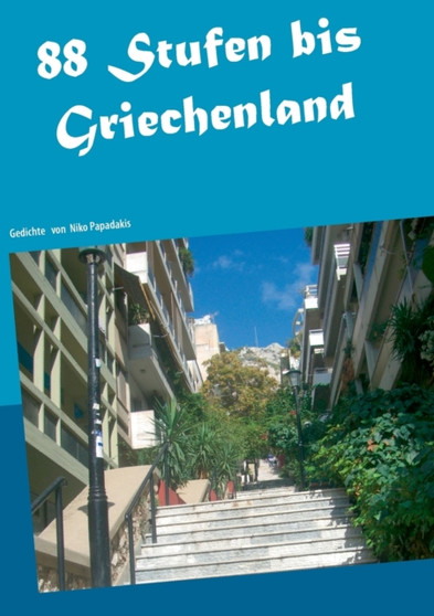 88 Stufen bis Griechenland : Gedichte by Niko Papadakis - Paperback
