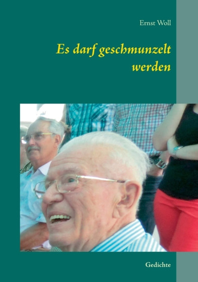 Es darf geschmunzelt werden : Gedichte by Ernst Dr Woll - Paperback