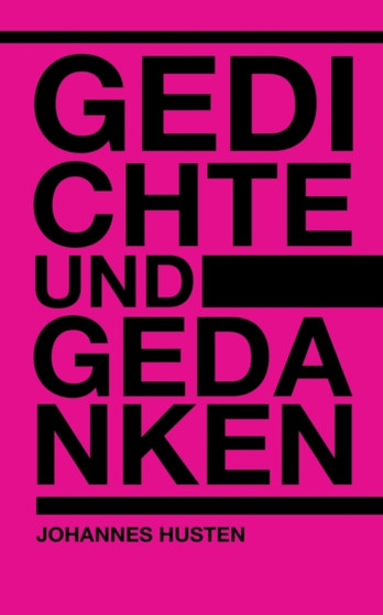 Gedichte und Gedanken by Johannes Husten - Paperback