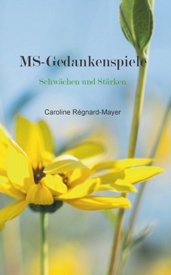 MS - Gedankenspiele : Schwachen und Starken by Caroline Regnard-Mayer - Paperback