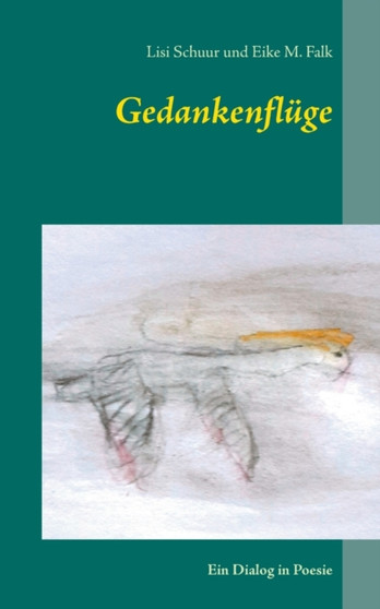 Gedankenfluge : Ein Dialog in Poesie by Eike M Falk - Paperback