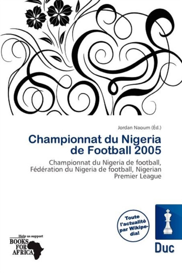Championnat Du Nigeria de Football 2005 by Jordan Naoum - Paperback