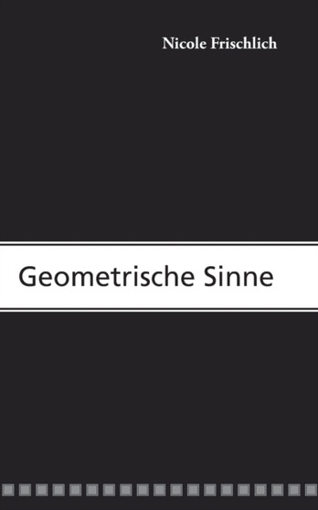 Geometrische Sinne by Nicole Frischlich - Paperback