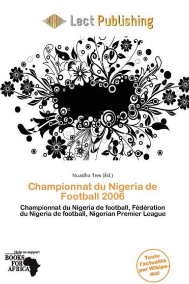 Championnat Du Nigeria de Football 2006 by Nuadha Trev - Paperback