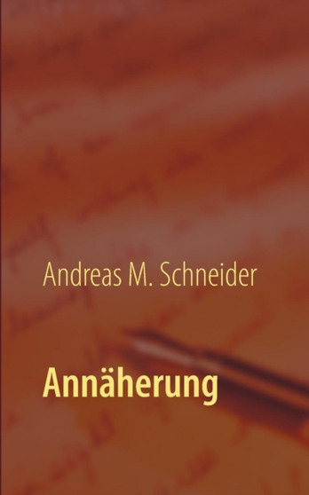 Annaherung by Andreas M Schneider - Paperback