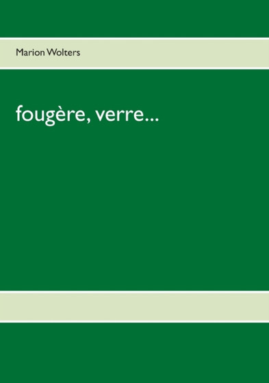 fougere, verre... by Marion Wolters - Paperback