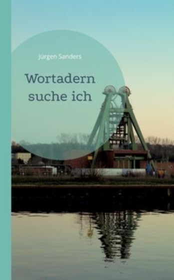 Wortadern suche ich by Jurgen Sanders - Paperback