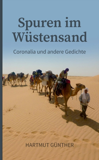 Spuren im Wustensand : Coronalia und andere Gedichte by Hartmut Gunther - Paperback