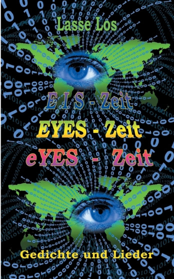 EIS-Zeit - EYES-Zeit - eYES-Zeit : Gedichte und Lieder by Lasse Los - Paperback