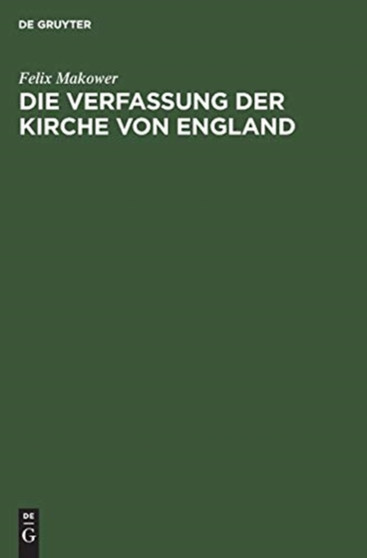 Die Verfassung der Kirche von England by Felix Makower - Hardback