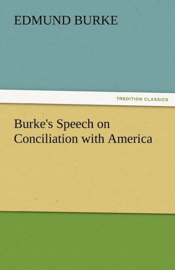 Burke's Speech on Conciliation with America by Edmund III Burke - Paperback