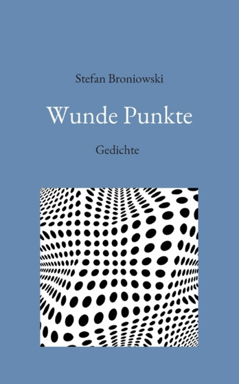 Wunde Punkte : Gedichte by Stefan Broniowski - Paperback