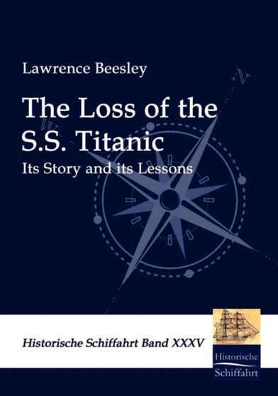 The Loss of the S.S. Titanic by Lawrence Beesley - Paperback
