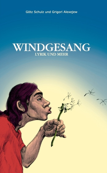 Windgesang : Lyrik und mehr by Gotz Schulz - Paperback