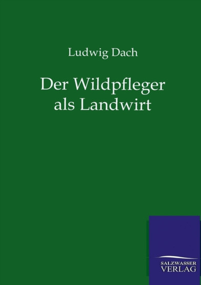 Der Wildpfleger als Landwirt by Ludwig Dach - Paperback