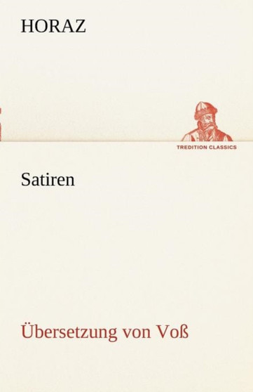 Satiren (Ubersetzung Von Voss) by Horaz - Paperback