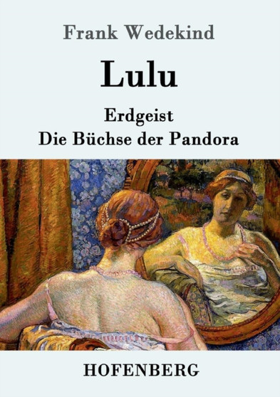 Lulu : Erdgeist Die Buchse der Pandora by Frank Wedekind - Paperback