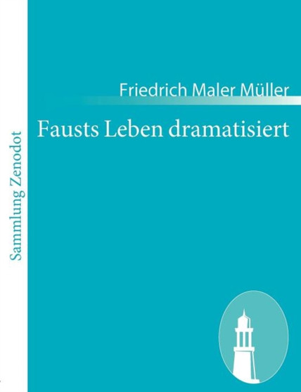 Fausts Leben dramatisiert by Friedrich Maler Muller - Paperback