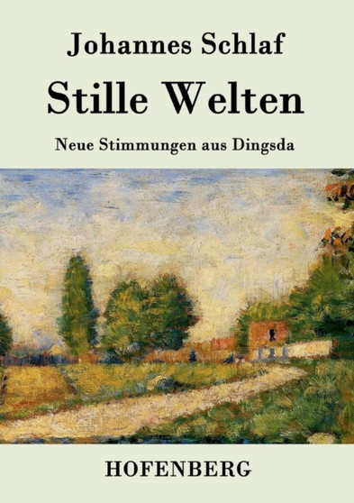 Stille Welten : Neue Stimmungen aus Dingsda by Johannes Schlaf - Paperback
