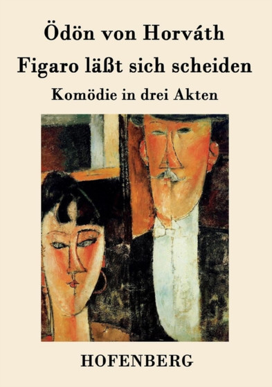 Figaro lasst sich scheiden : Komoedie in drei Akten by OEdoen Von Horvath - Paperback