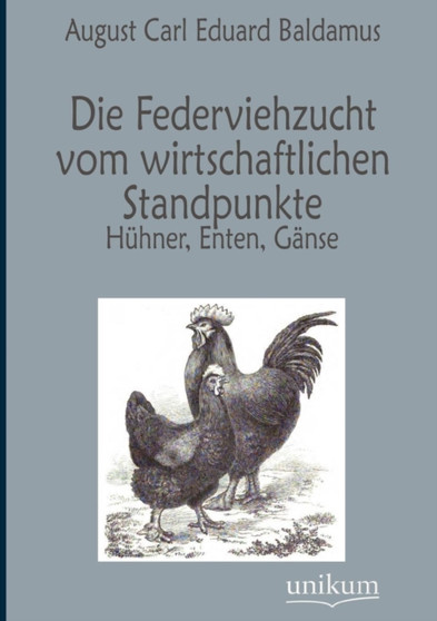 Die Federviehzucht Vom Wirtschaftlichen Standpunkte by August Carl Eduard Baldamus - Paperback