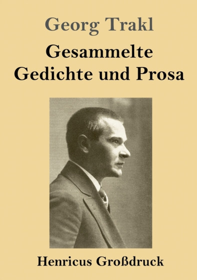 Gesammelte Gedichte und Prosa (Grossdruck) by Georg Trakl - Paperback