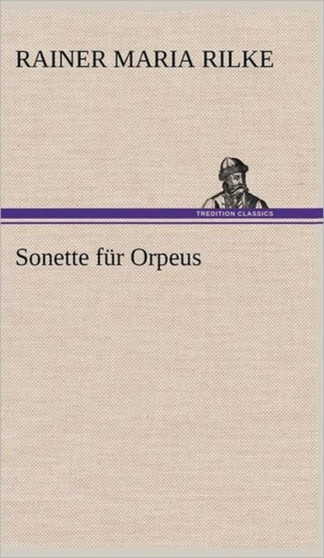 Sonette Fur Orpeus by Rainer Maria Rilke - Hardback