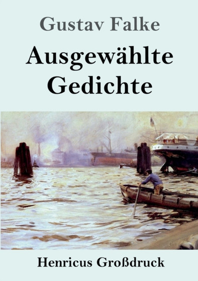 Ausgewahlte Gedichte (Grossdruck) by Gustav Falke - Paperback