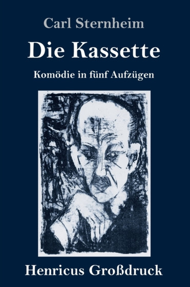 Die Kassette (Gro??druck) : Komodie in funf Aufzugen by Carl Sternheim - Hardback