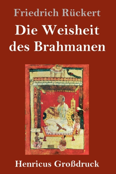 Die Weisheit des Brahmanen (Grossdruck) by Friedrich Ruckert - Hardback