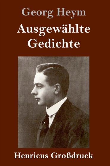 Ausgewahlte Gedichte (Gro??druck) by Georg Heym - Hardback