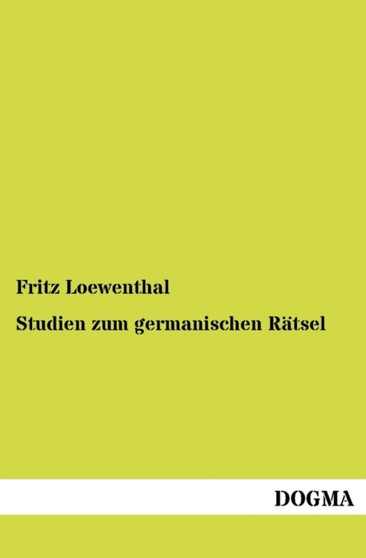 Studien Zum Germanischen Ratsel by Fritz Loewenthal - Paperback