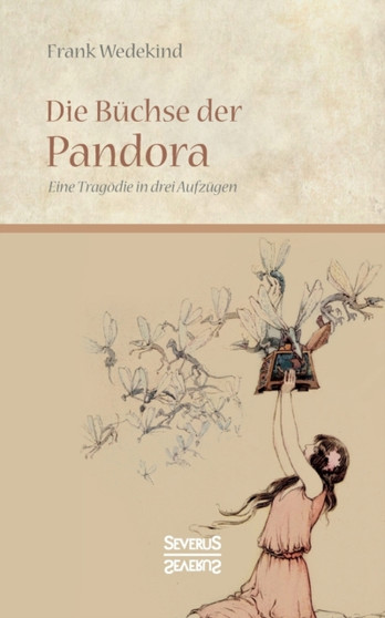 Die Buchse der Pandora : Eine Tragoedie in drei Aufzugen by Frank Wedekind - Paperback