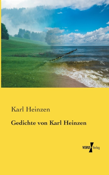 Gedichte von Karl Heinzen by Karl Heinzen - Paperback